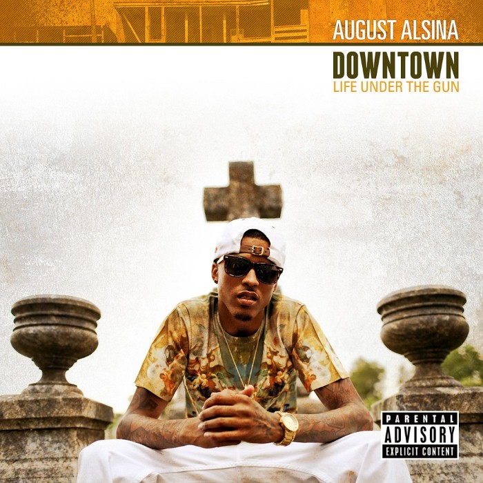 August Alsina - Downtown: Life Under the Gun