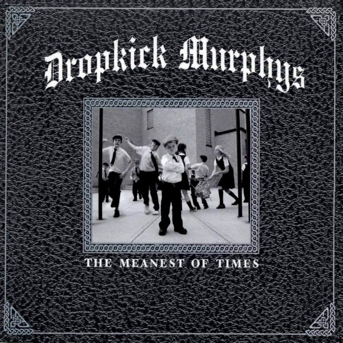 Dropkick Murphys - The Meanest of Times
