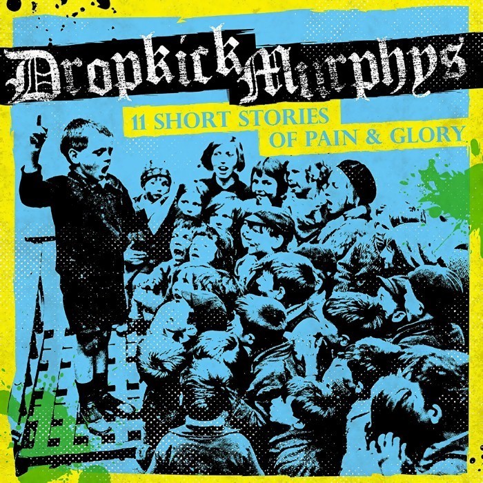 Dropkick Murphys - 11 Short Stories of Pain & Glory