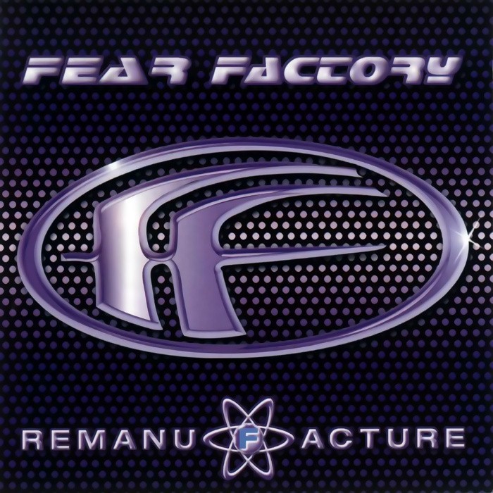 Fear Factory - Remanufacture (Cloning Technology)