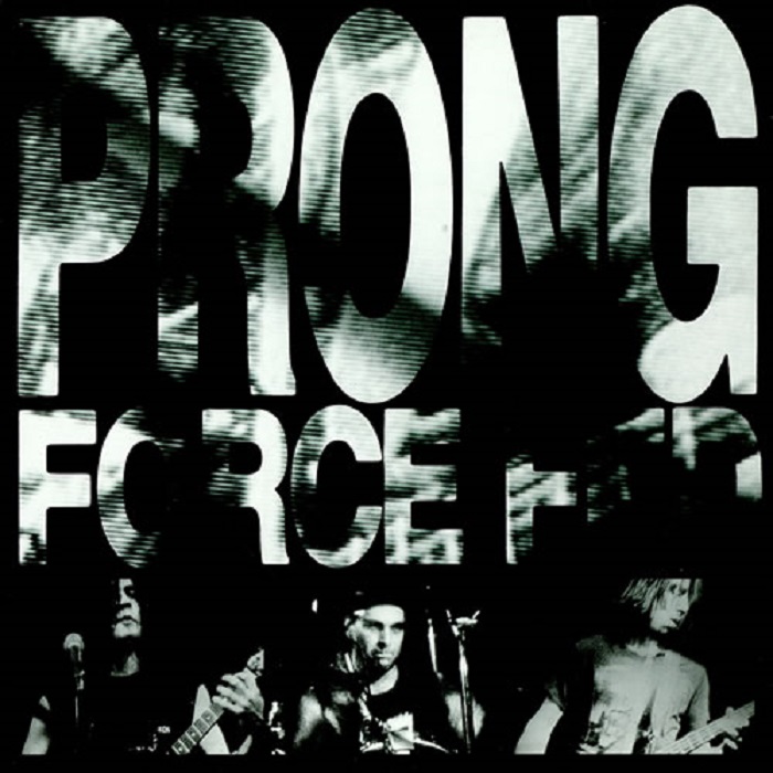 Prong - Force Fed