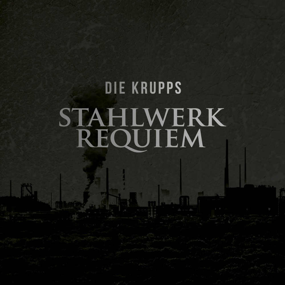 Die Krupps - Stahlwerkrequiem