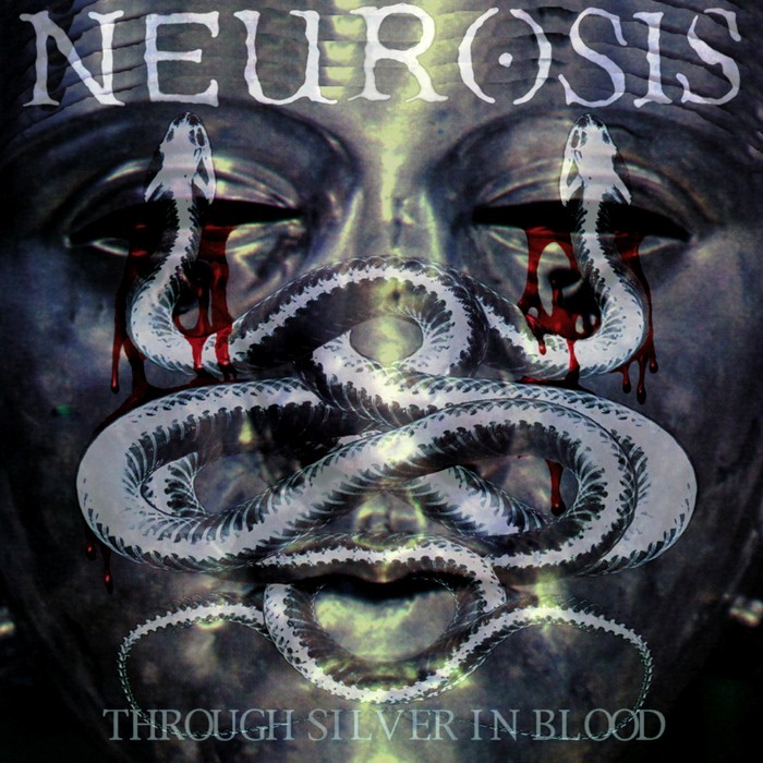 neurosis - Through Silver in Blood