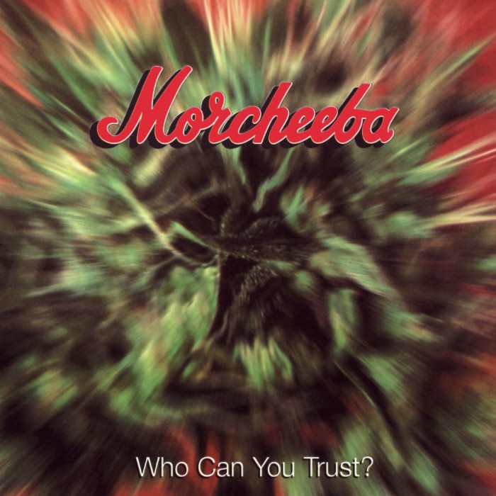 Morcheeba - Who Can You Trust?