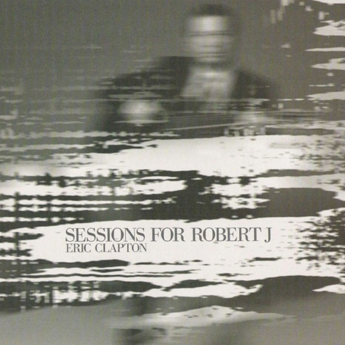 Eric Clapton - Sessions for Robert J