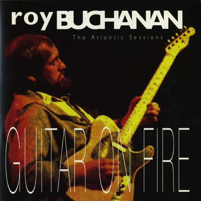 Roy Buchanan - Guitar on Fire: The Atlantic Sessions