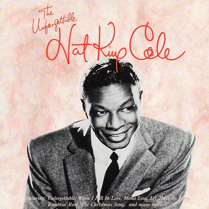 Nat King Cole - The Unforgettable Nat King Cole