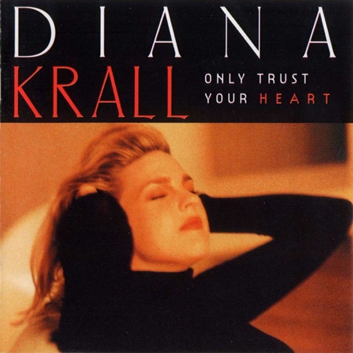 Diana Krall - Only Trust Your Heart