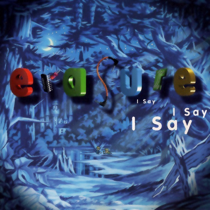 Erasure - I Say I Say I Say