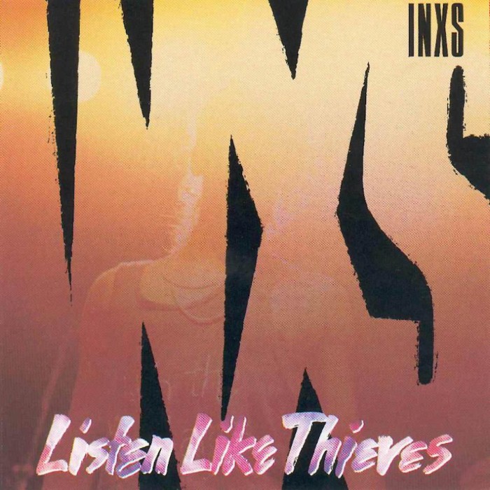 INXS - Listen Like Thieves