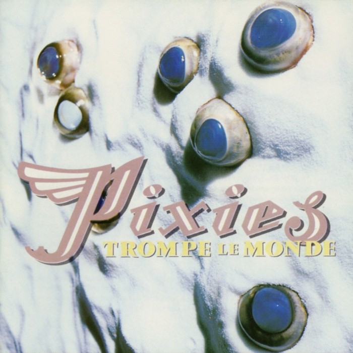 Pixies - Trompe le Monde