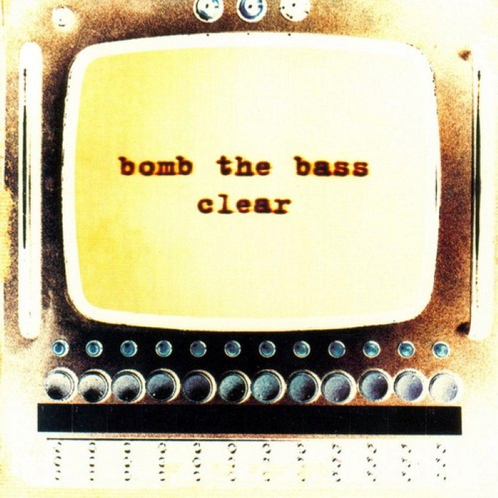 Bomb the Bass - Clear