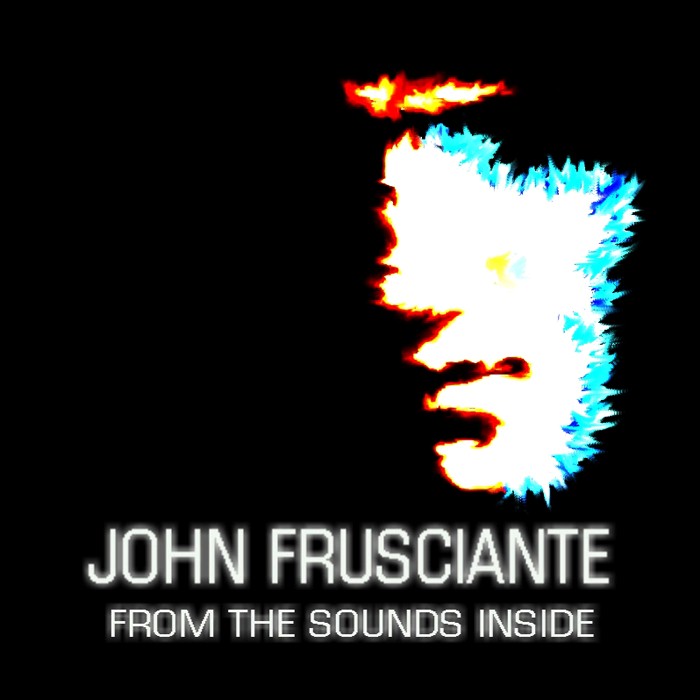 John Frusciante - From the Sounds Inside