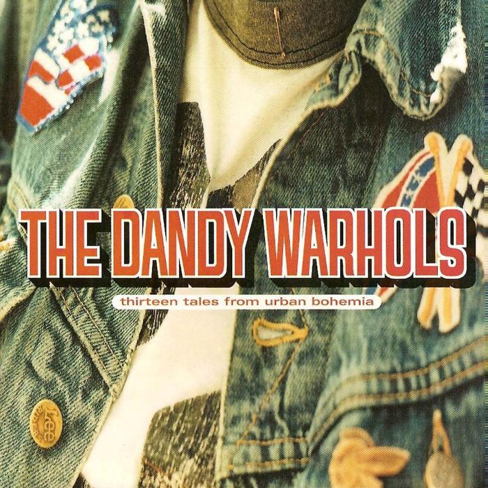 The Dandy Warhols - Thirteen Tales From Urban Bohemia