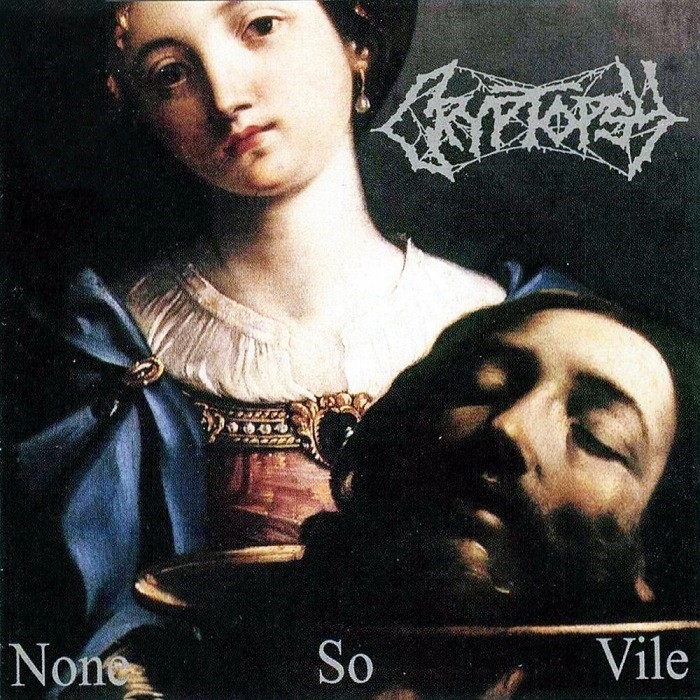 Cryptopsy - None So Vile