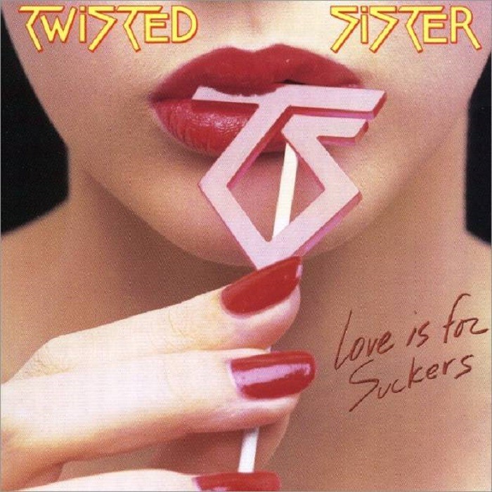 Twisted Sister - Love Is for Suckers