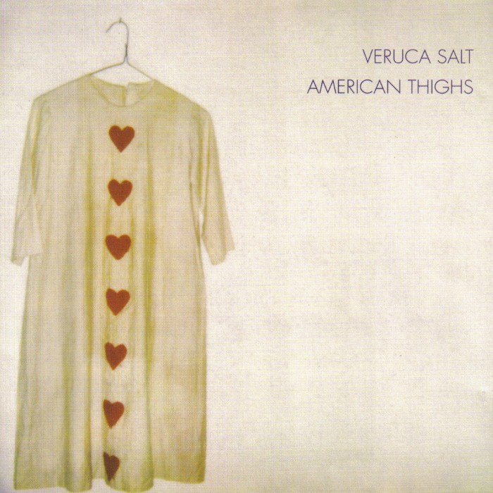 Veruca Salt - American Thighs