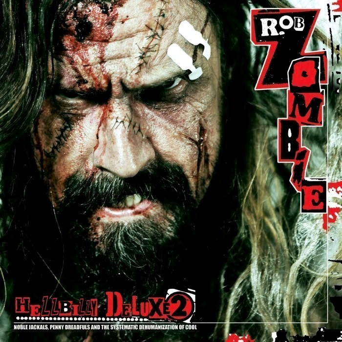 Rob Zombie - Hellbilly Deluxe 2: Noble Jackals, Penny Dreadfuls and the Systematic Dehumanization of Cool