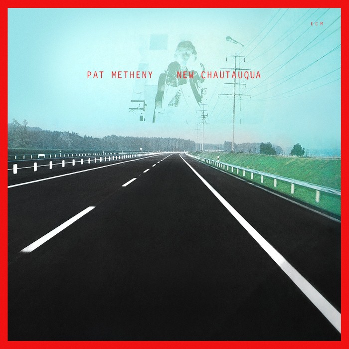 Pat Metheny - New Chautauqua