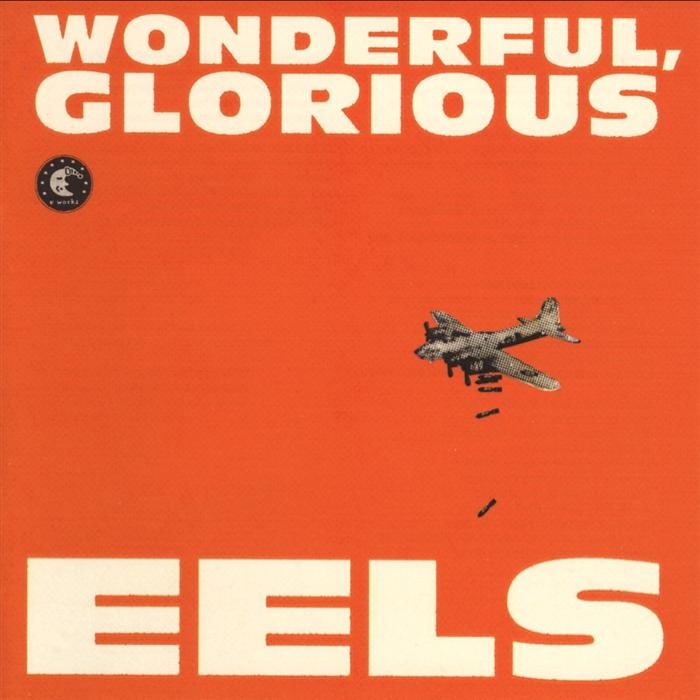 Eels - Wonderful, Glorious