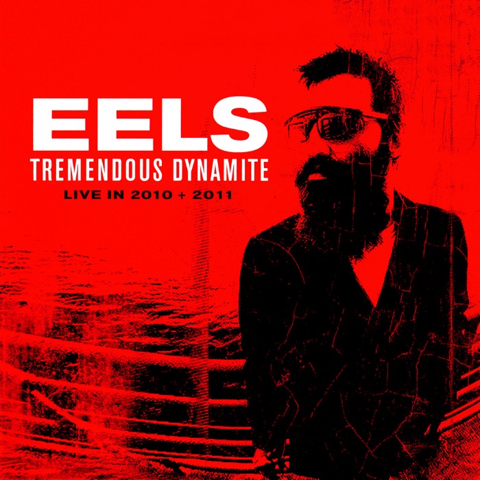 Eels - Tremendous Dynamite: Live in 2010 + 2011
