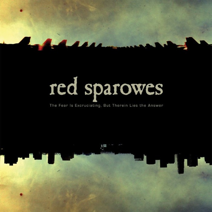 Red Sparowes - The Fear Is Excruciating, but Therein Lies the Answer