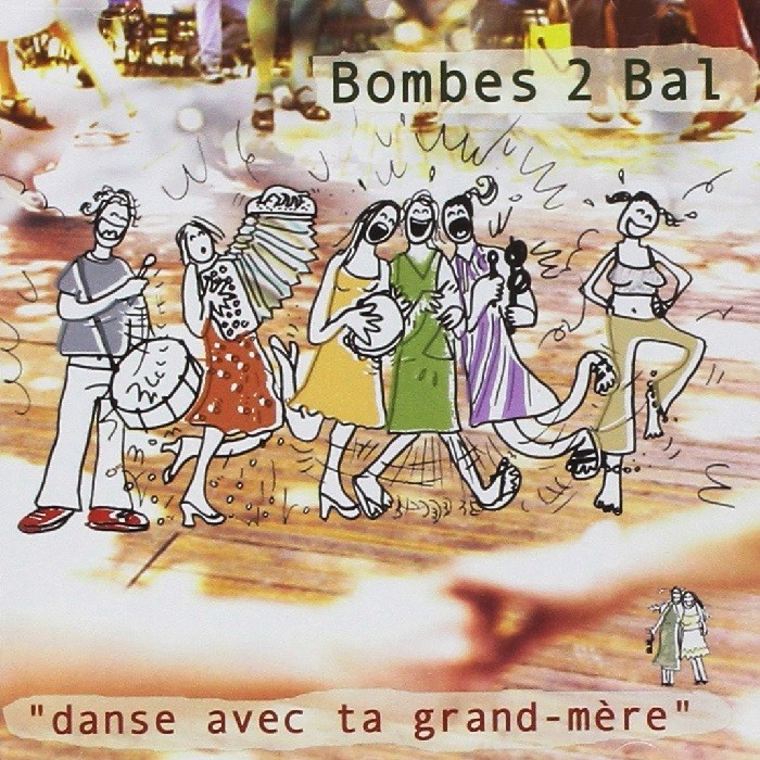 Bombes 2 Bal - Danse avec ta grand-mère