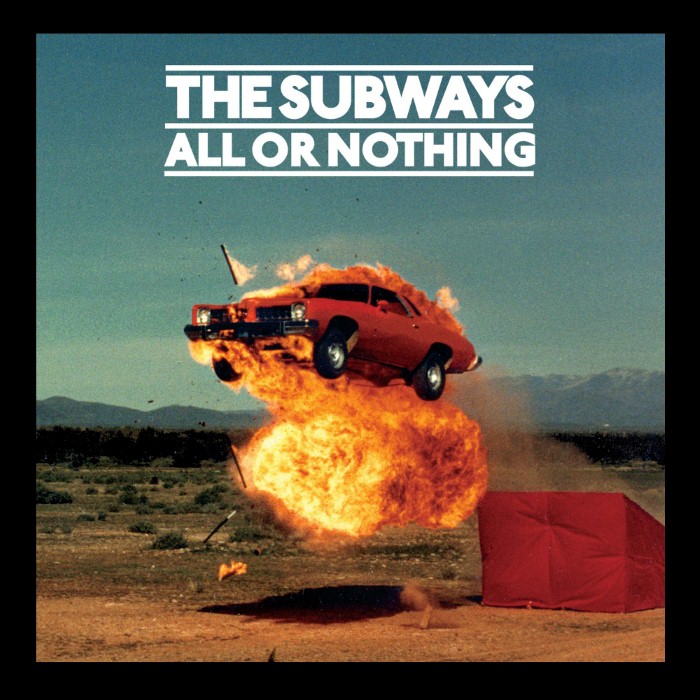 The Subways - All or Nothing