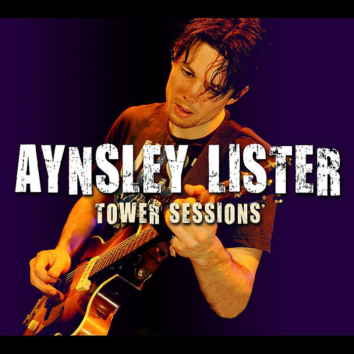 Aynsley Lister - Tower Sessions