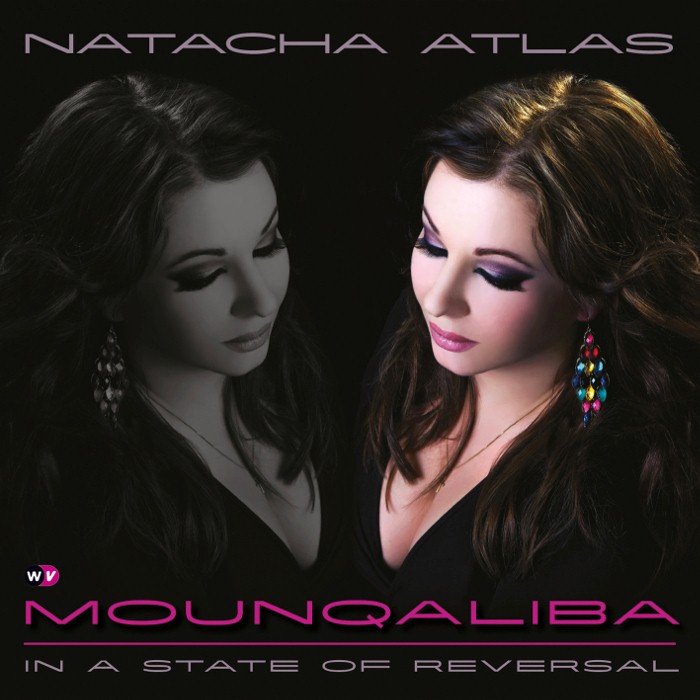 Natacha Atlas - Mounqaliba: In a State of Reversal