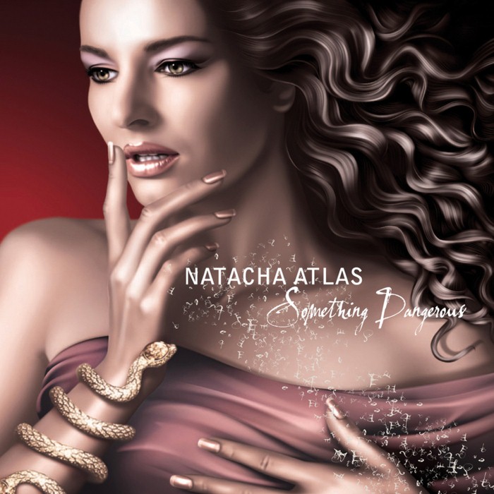 Natacha Atlas - Something Dangerous