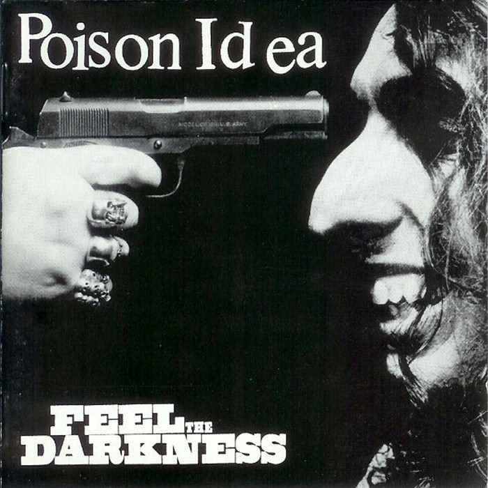 Poison Idea - Feel the Darkness