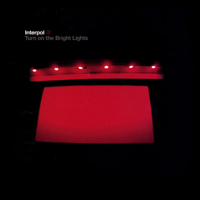 Interpol - Turn On the Bright Lights