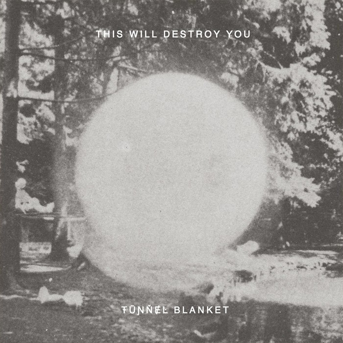 This Will Destroy You - Tunnel Blanket
