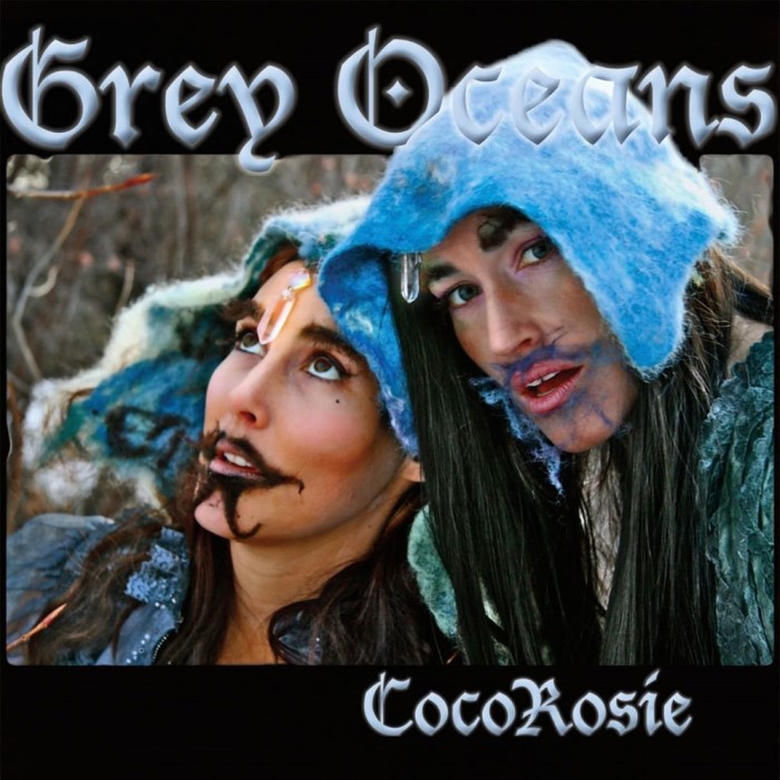 Cocorosie - Grey Oceans