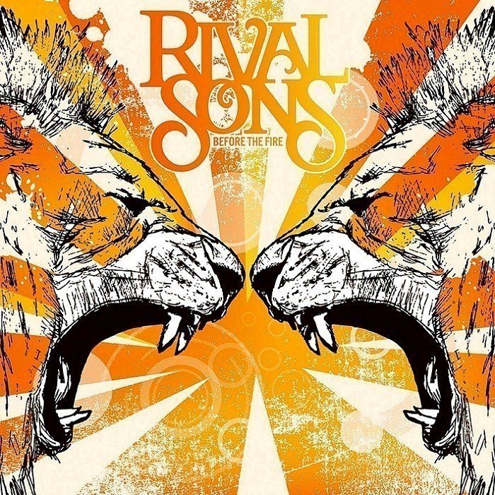 Rival Sons - Before the Fire