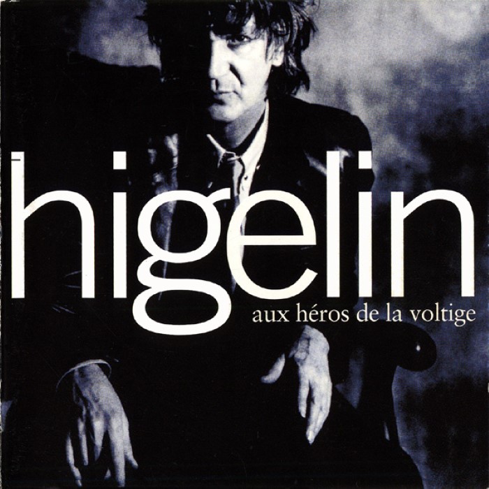 Jacques Higelin - Aux héros de la voltige