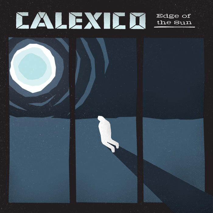 Calexico - Edge of the Sun