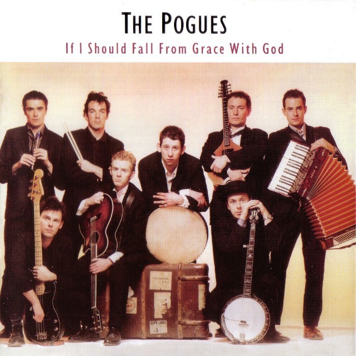 The Pogues - If I Should Fall From Grace With God