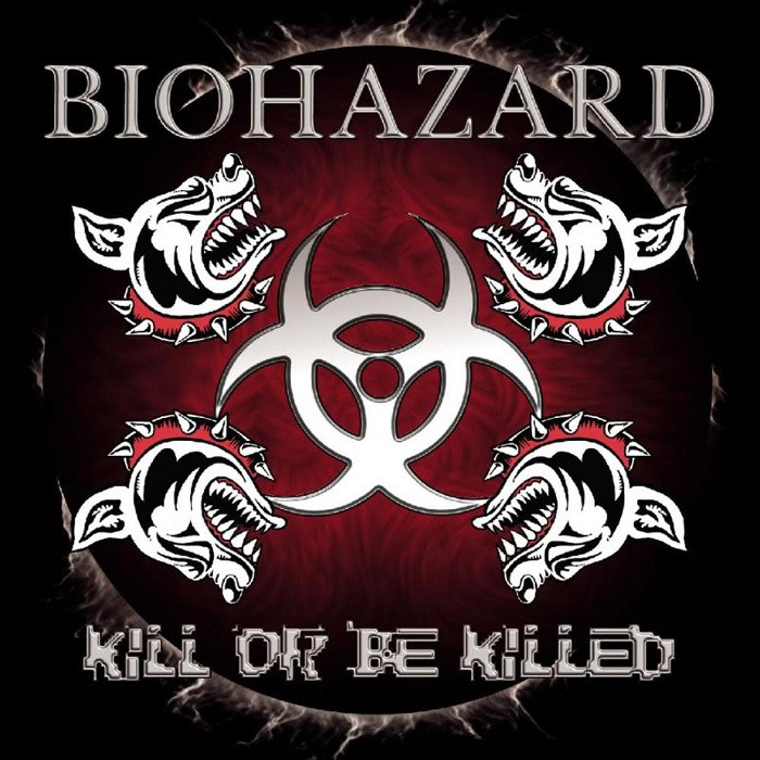 Biohazard - Kill or Be Killed