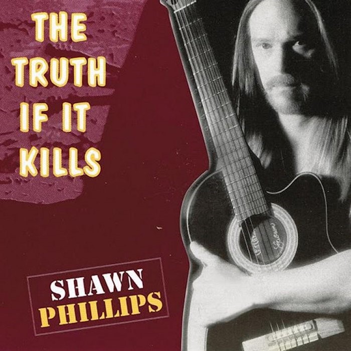 Shawn Phillips - The Truth If It Kills