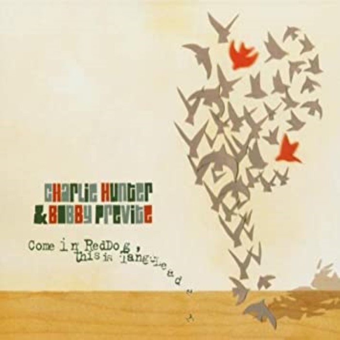 Charlie Hunter - Come in Red Dog, This Is Tango Leader