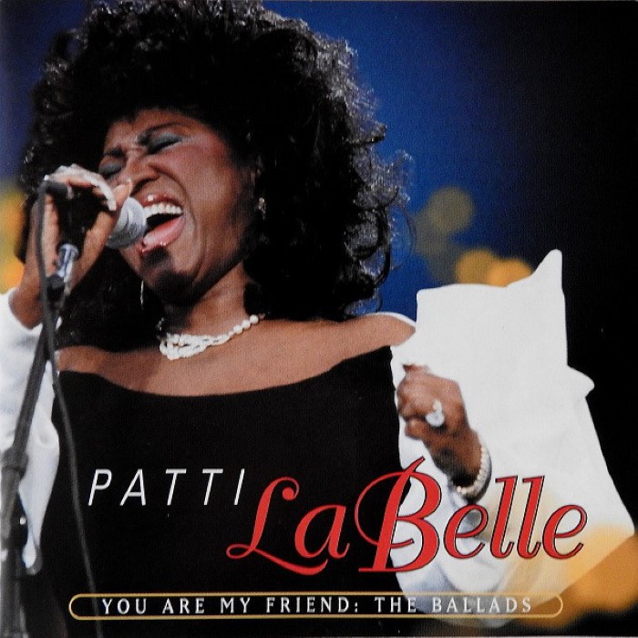 Patti Labelle - You Are My Friend: The Ballads