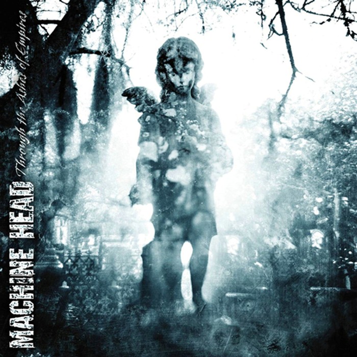 Machine Head - Through the Ashes of Empires