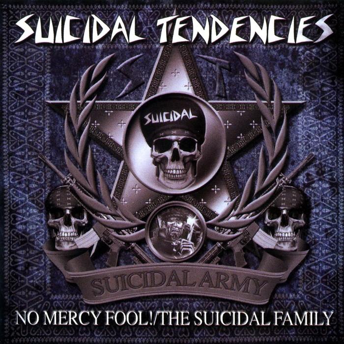 Suicidal Tendencies - No Mercy Fool!/The Suicidal Family 