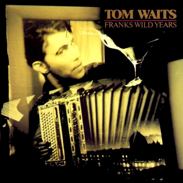 tom waits - Franks Wild Years