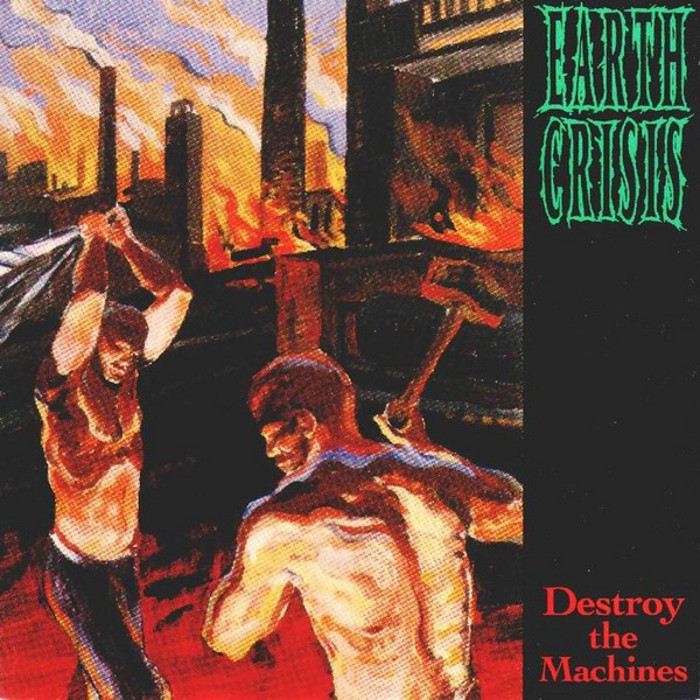 Earth Crisis - Destroy the Machines