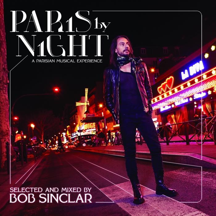 bob sinclar - Paris By Night (A Parisian Musical Experience)