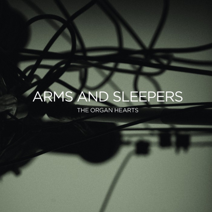 Arms And Sleepers - The Organ Hearts
