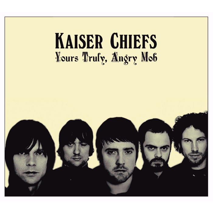 Kaiser Chiefs - Yours Truly, Angry Mob